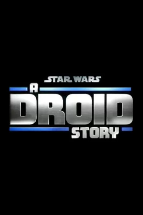 affiche Star Wars: a Droid Story