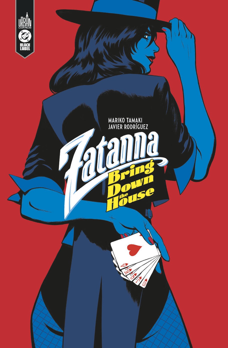 Couverture de Zatanna: Bring Down the House par Mariko Tamaki et Javier Rodríguez chez Urban Comics dans la collection Black Label.